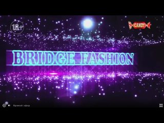 candytv fashion on the maria bridge